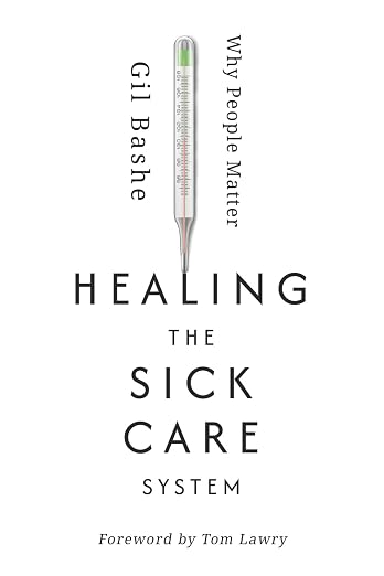 Cover of Healing the Sick Care System by Gil Bashe