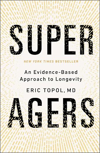 Cover of Super Agers by Eric Topol, MD